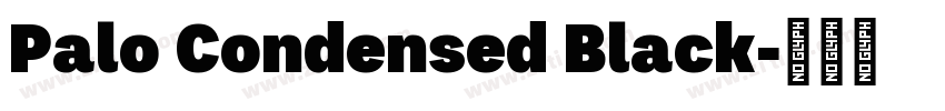 Palo Condensed Black字体转换 Palo Condensed Black字体转换